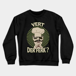 Vert der ferk - Swedish Chef Crewneck Sweatshirt